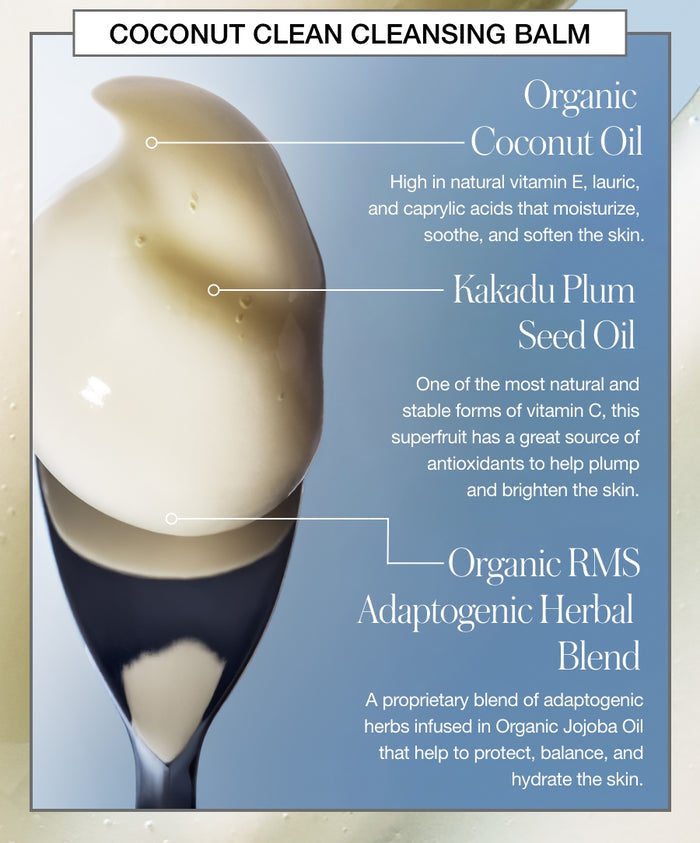 Close-up of a scooped cleansing balm showing ingredients including organic coconut oil, Kakadu plum seed oil, and an organic RMS adaptogenic herbal blend, highlighting natural moisturizing and antioxidant benefits for skin, associated with the Double Clean Cleanser Duo.