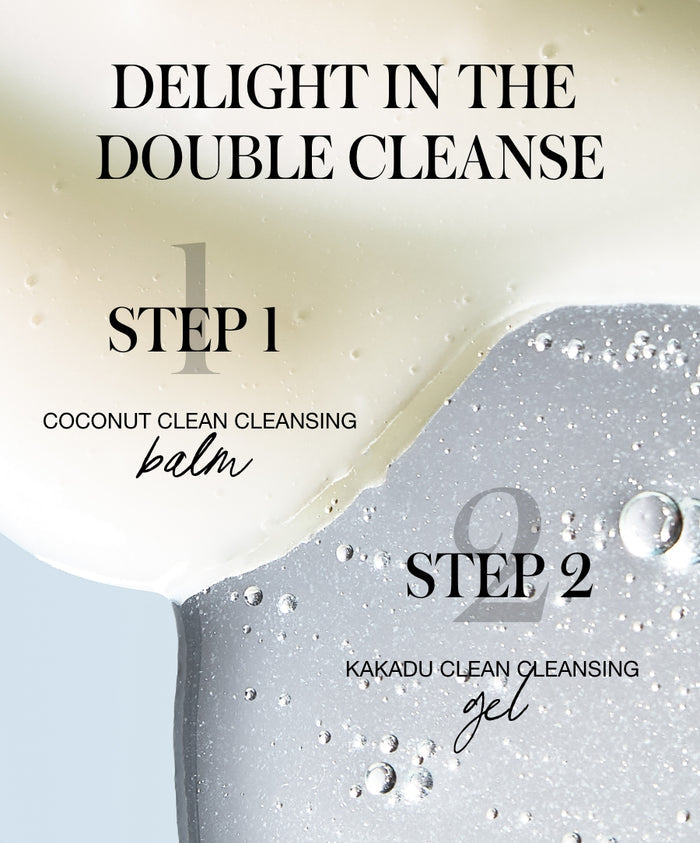 Close-up of two cleansing textures labeled as Step 1 Coconut Clean Cleansing Balm and Step 2 Kakadu Clean Cleansing Gel, promoting the Double Clean Cleanser Duo with natural and clean ingredients.